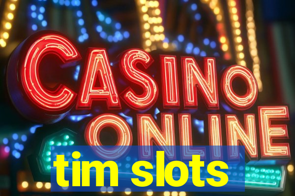 tim slots